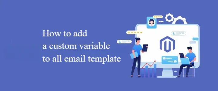 How to add a custom variable for all email templates